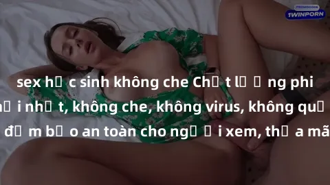 sex học sinh không che Chất lượng phim sex cập nhật mới nhất, không che, không virus, không quảng cáo, đảm bảo an toàn cho người xem, thỏa mãn nhu cầu tình dục của bạn.