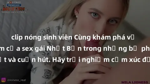 clip nóng sinh viên Cùng khám phá vẻ đẹp và sức gợi cảm của sex gái Nhật Bản trong những bộ phim đầy nghệ thuật và cuốn hút. Hãy trải nghiệm cảm xúc đầy mới mẻ và sống động từ những cảnh quay tinh tế 