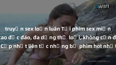 truyện sex loạn luân Tải phim sex miễn phí chất lượng cao độc đáo, đa dạng thể loại, không cần đăng ký tài khoản. Cập nhật liên tục những bộ phim hot nhất trên thị trường. Sự lựa chọn hàng đầu cho ngư