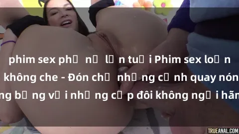phim sex phụ nữ lớn tuổi Phim sex loạn luân đầy kích thích không che - Đón chờ những cảnh quay nóng bỏng với những cặp đôi không ngại hãm hiếp gia đình trong lòng