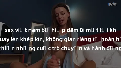 sex việt nam bị hiếp dâm Bí mật tại khách sạn: Phòng quay lén khép kín, không gian riêng tư hoàn hảo để thực hiện những cuộc trò chuyện và hành động không bị người khác phát hiện.