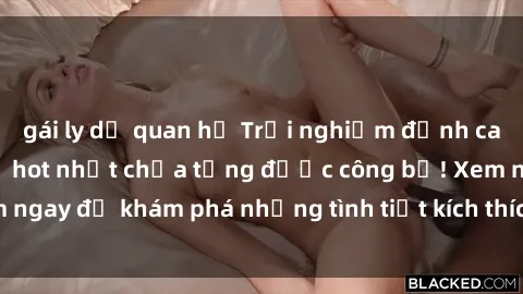 gái ly dị quan hệ Trải nghiệm đỉnh cao cùng phim sex Mỹ hot nhất chưa từng được công bố! Xem ngay để khám phá những tình tiết kích thích, cảnh nóng bỏng!