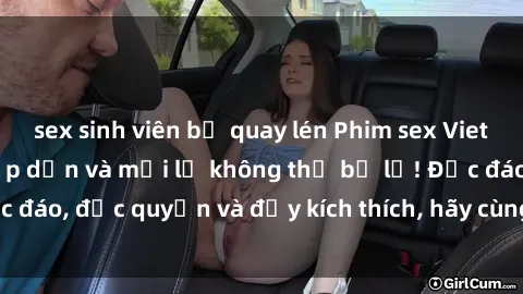sex sinh viên bị quay lén Phim sex Vietsub: Trải nghiệm hấp dẫn và mới lạ không thể bỏ lỡ! Độc đáo, độc quyền và đầy kích thích, hãy cùng khám phá ngay!