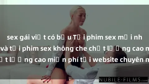 sex gái việt có bầu Tải phim sex mới nhất hot nhất - Xem và tải phim sex không che chất lượng cao miễn phí tại website chuyên nghiệp.