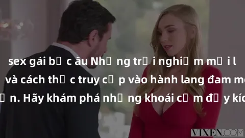 sex gái bắc âu Những trải nghiệm mới lạ với sex tập thể và cách thức truy cập vào hành lang đam mê của bạn. Hãy khám phá những khoái cảm đầy kích thích với tập thể hấp dẫn!